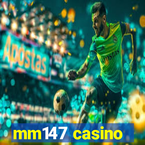 mm147 casino